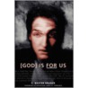 God Is For Us door C. Baxter Kruger