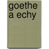 Goethe a Echy by Arnot Kraus