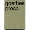 Goethes Prosa by Von Johann Wolfgang Goethe