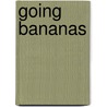 Going Bananas by Max Dann