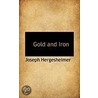 Gold And Iron by Joseph Hergesheimer