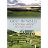 Golf In Wales by Trudy Carradice