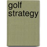 Golf Strategy by Golf Digest