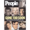 Gone Too Soon by People Magazine