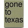 Gone to Texas door Louise A. Jackson
