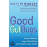 Good Gut Bugs by Kathryn Marsden