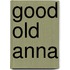 Good Old Anna