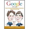 Google Speaks by Janet Lowe