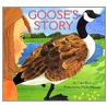 Goose's Story door Cari Best
