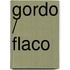 Gordo / Flaco