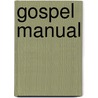 Gospel Manual door Mary Atkinson Maurice