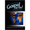 Gospel To Go! by Dr. Holt Alexander Clarke