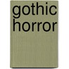 Gothic Horror by Clive Bloom