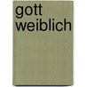 Gott weiblich door Othmar Keel