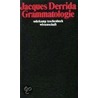 Grammatologie door Professor Jacques Derrida