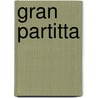 Gran Partitta by Daniel N. Leeson