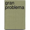 Gran Problema by Juan De La Cerda