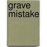 Grave Mistake door Ngaio Marsh