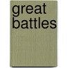 Great Battles by Unknown