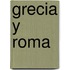 Grecia y Roma