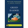 Greed Is Good by Matthew Robinson