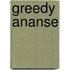 Greedy Ananse