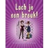 Lach je een breuk!