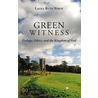Green Witness by Laura Ruth Yordy