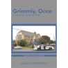 Grimmly, Once by Anne Louise Grimm