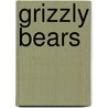 Grizzly Bears door Lori Polydoros