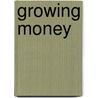 Growing Money by Gail Karlitz