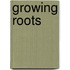 Growing Roots