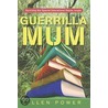 Guerrilla Mum door Ellen Power