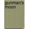 Gunman's Moon door Lauran Paine