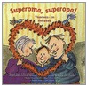 Superoma, superopa! door Marianne Busser
