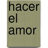 Hacer El Amor door Ricardo Lesser