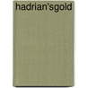 Hadrian'sgold door Donald Deiser