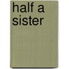 Half A Sister by Kelly McKain
