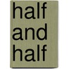 Half And Half door Daniel Keene