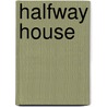 Halfway House door Katherine Noel