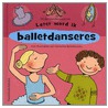 Later word ik ... balletdanseres by H. Vandermeeren