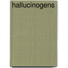 Hallucinogens by Crystal McCage