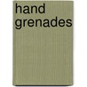 Hand Grenades by Graham Montgomery Ainslie