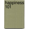 Happiness 101 door Gregory R. Wille