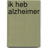 Ik heb Alzheimer