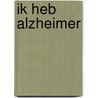 Ik heb Alzheimer door Stella Braam