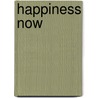 Happiness Now door Andrew Matthews