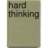 Hard Thinking door John D. Mullen
