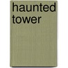 Haunted Tower door Stephen Storace