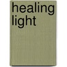 Healing Light door Larry Lytle